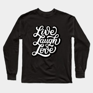 Live Laugh Love you Long Sleeve T-Shirt